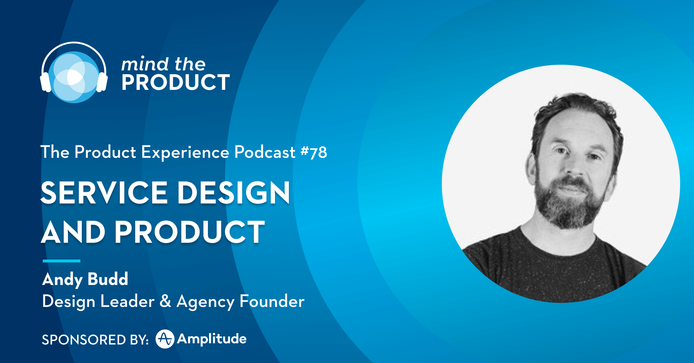 Andy Budd on The Product Experience