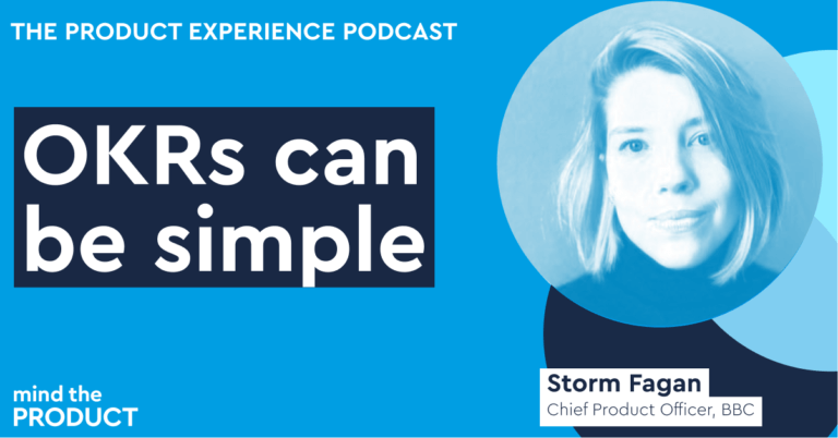 OKRs can be simple - Storm Fagan on The Product Experience