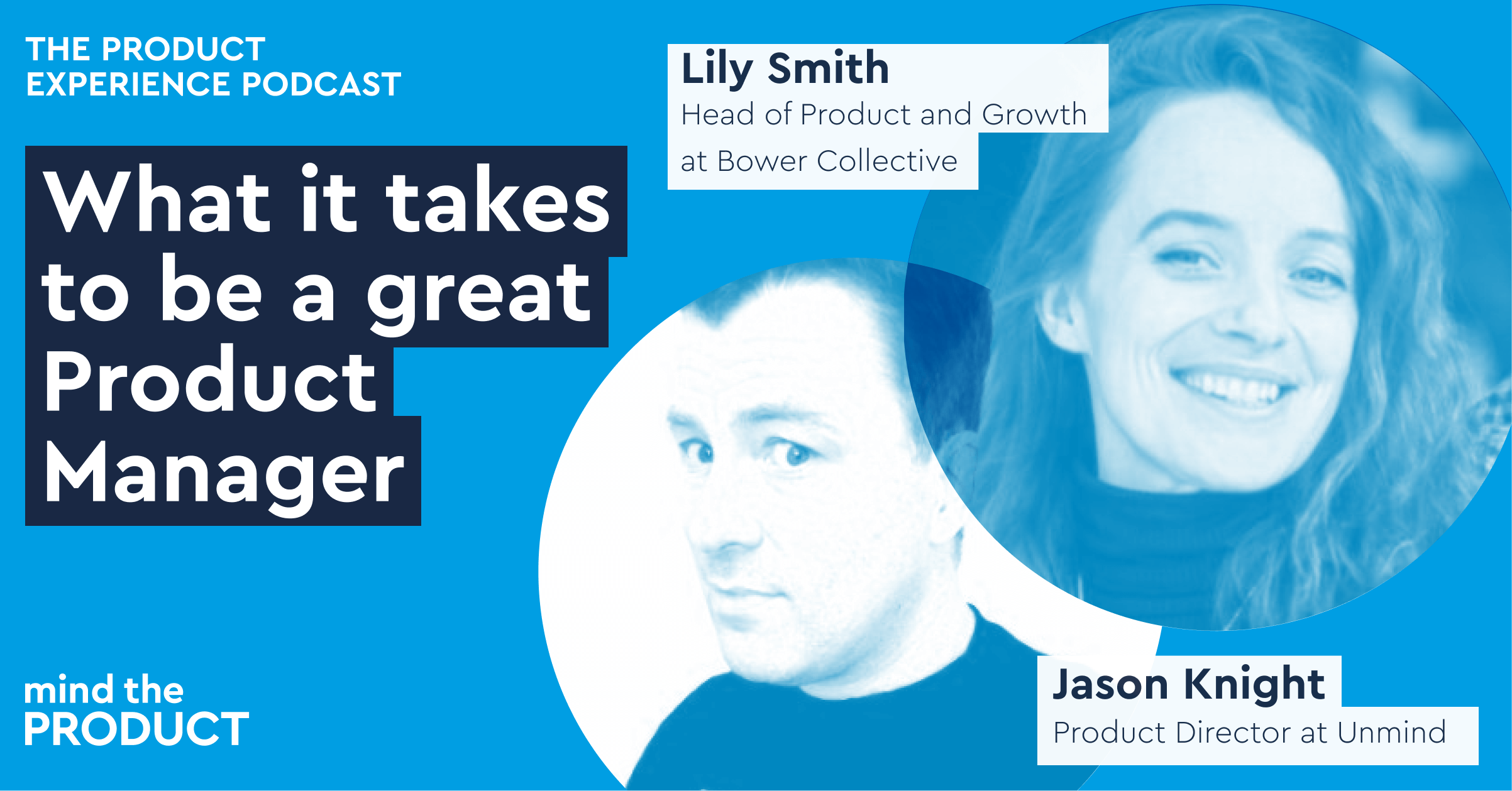 What it takes to be a great Product Manager - Lily Smith (and Jason Knight) on The Product Experience
