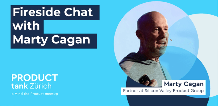 Fireside chat with Marty Cagan