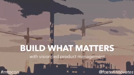 Build what matters with vision-led product management
