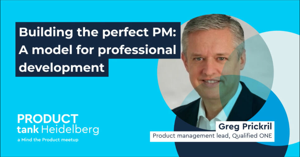 Building the perfect product manager: A model for professional development by Greg Prickril