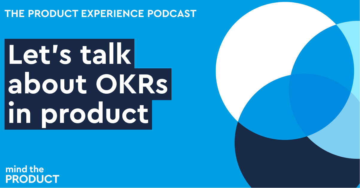 Let's talk about OKRs - The Product Experience