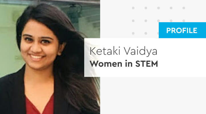 Product profile: Talking about women in STEM with Ketaki Vaidya