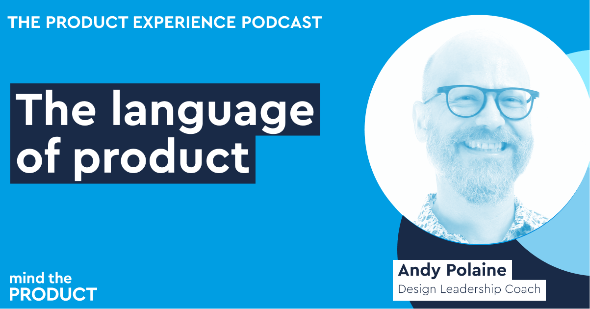 The language of product - Andy Polaine on The Product Experience