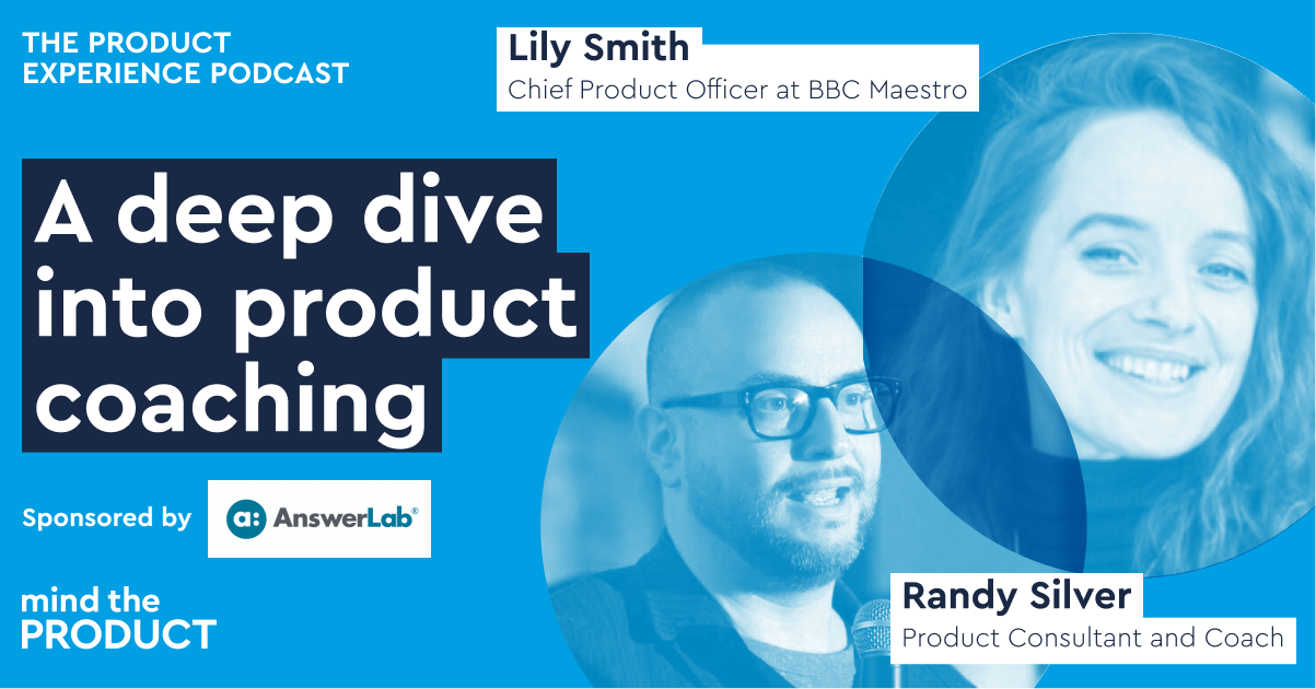 A deep dive into product coaching - Lily and Randy on The Product Experience